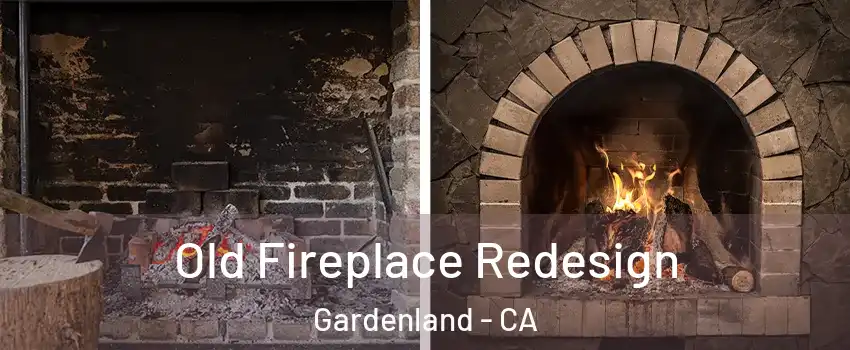 Old Fireplace Redesign Gardenland - CA