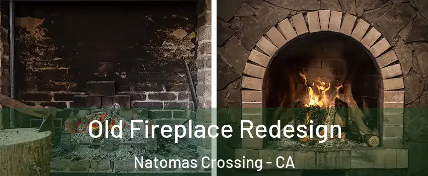 Old Fireplace Redesign Natomas Crossing - CA