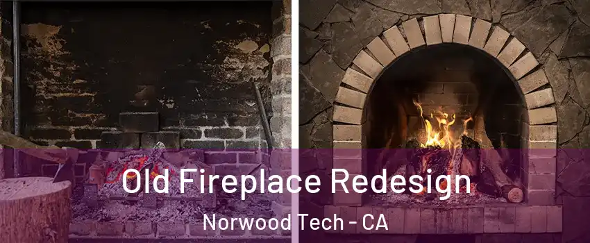 Old Fireplace Redesign Norwood Tech - CA