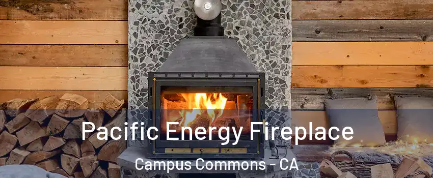 Pacific Energy Fireplace Campus Commons - CA