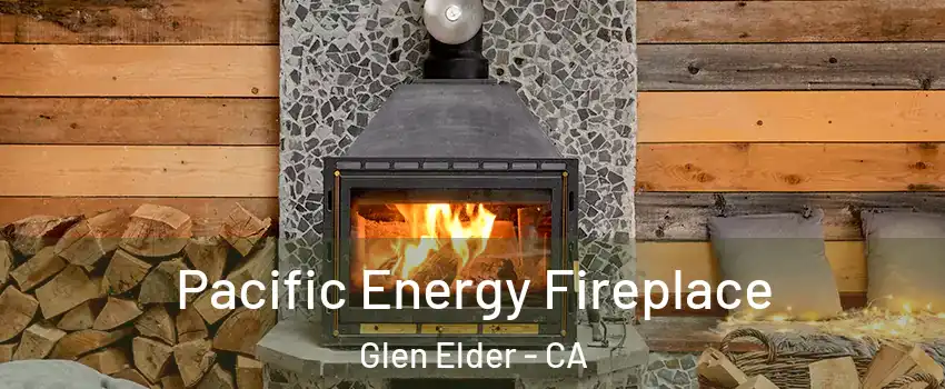 Pacific Energy Fireplace Glen Elder - CA