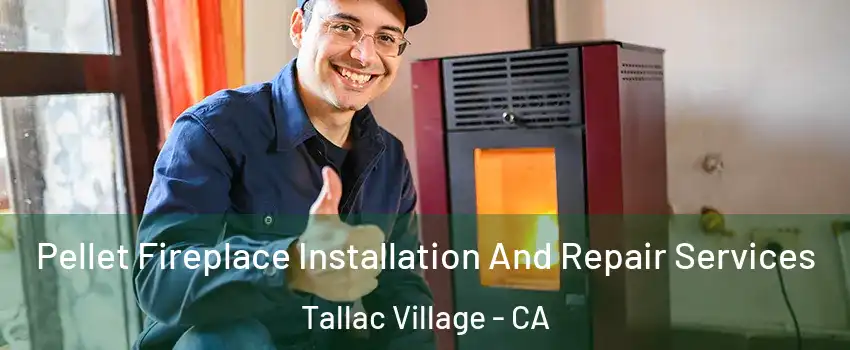 Pellet Fireplace Installation And Repair Services Tallac Village - CA