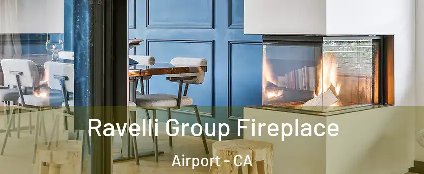 Ravelli Group Fireplace Airport - CA