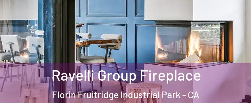 Ravelli Group Fireplace Florin Fruitridge Industrial Park - CA