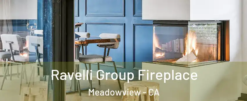 Ravelli Group Fireplace Meadowview - CA