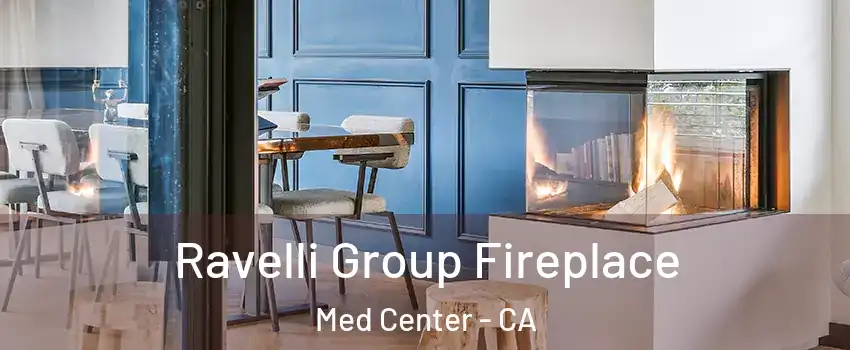 Ravelli Group Fireplace Med Center - CA