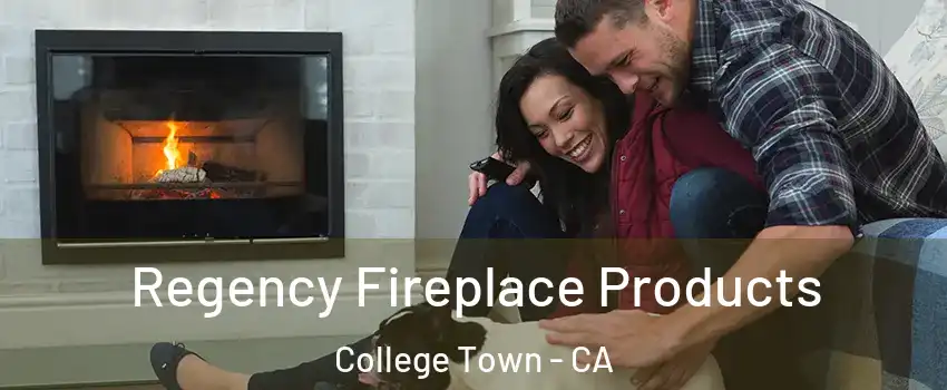 Regency Fireplace Products College Town - CA