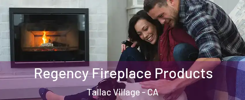 Regency Fireplace Products Tallac Village - CA