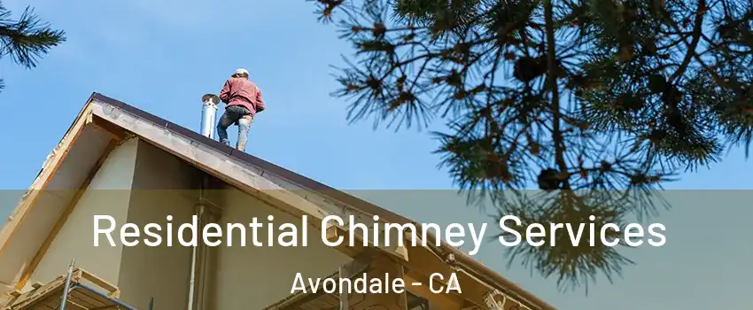 Residential Chimney Services Avondale - CA