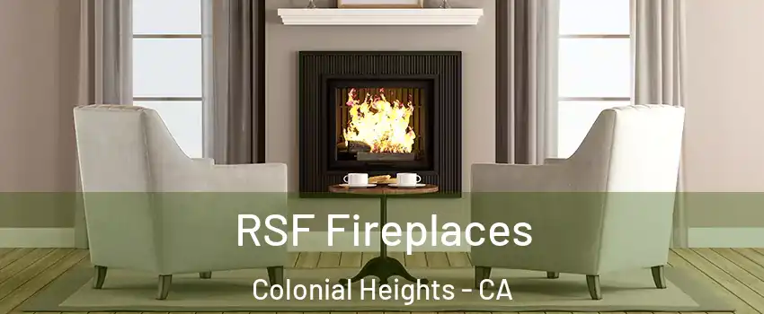 RSF Fireplaces Colonial Heights - CA