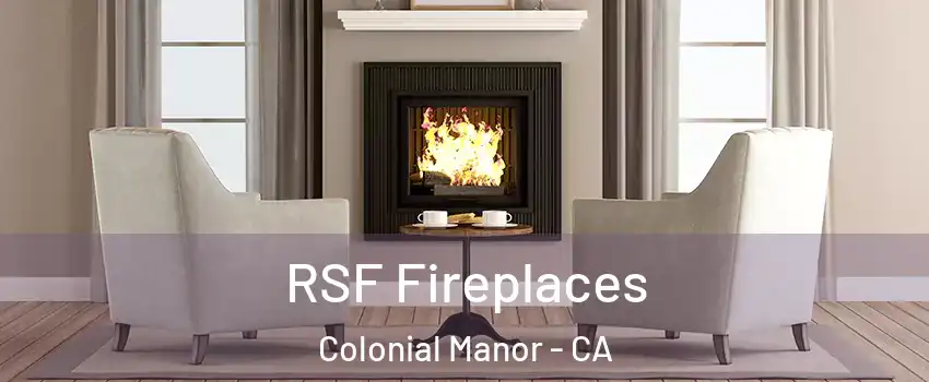 RSF Fireplaces Colonial Manor - CA