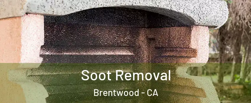 Soot Removal Brentwood - CA