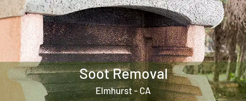 Soot Removal Elmhurst - CA