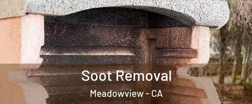 Soot Removal Meadowview - CA