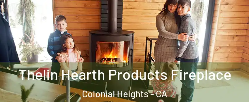 Thelin Hearth Products Fireplace Colonial Heights - CA