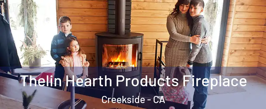 Thelin Hearth Products Fireplace Creekside - CA