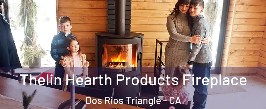 Thelin Hearth Products Fireplace Dos Rios Triangle - CA