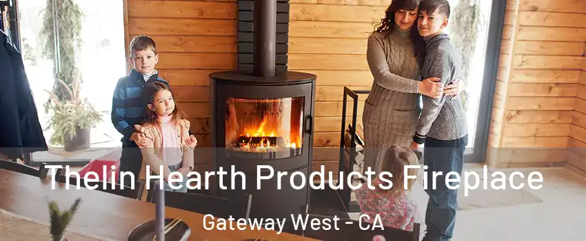 Thelin Hearth Products Fireplace Gateway West - CA