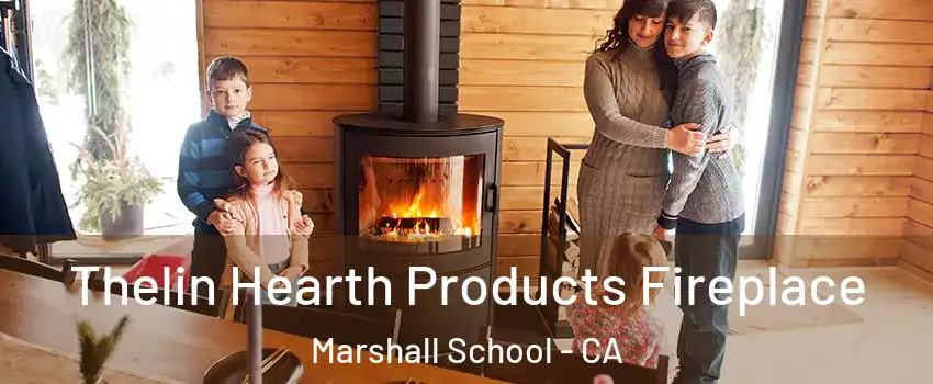 Thelin Hearth Products Fireplace Marshall School - CA