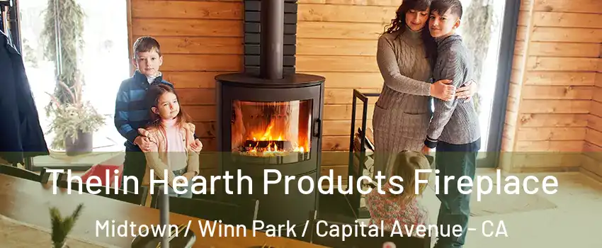 Thelin Hearth Products Fireplace Midtown / Winn Park / Capital Avenue - CA