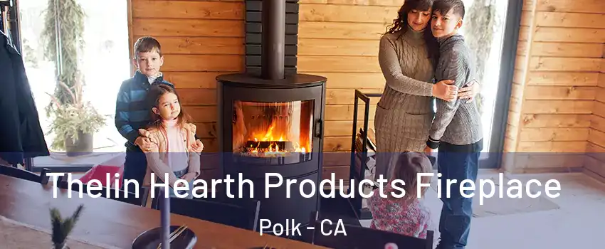 Thelin Hearth Products Fireplace Polk - CA