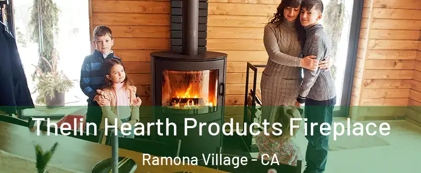 Thelin Hearth Products Fireplace Ramona Village - CA