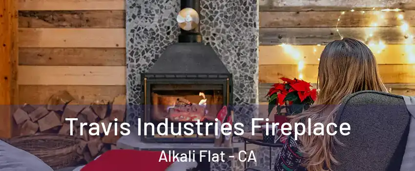 Travis Industries Fireplace Alkali Flat - CA