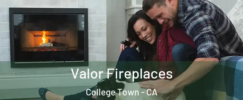 Valor Fireplaces College Town - CA