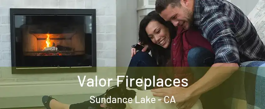 Valor Fireplaces Sundance Lake - CA