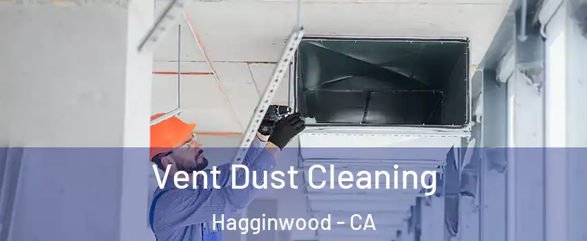 Vent Dust Cleaning Hagginwood - CA