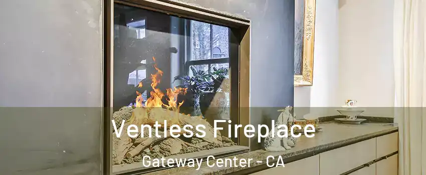 Ventless Fireplace Gateway Center - CA