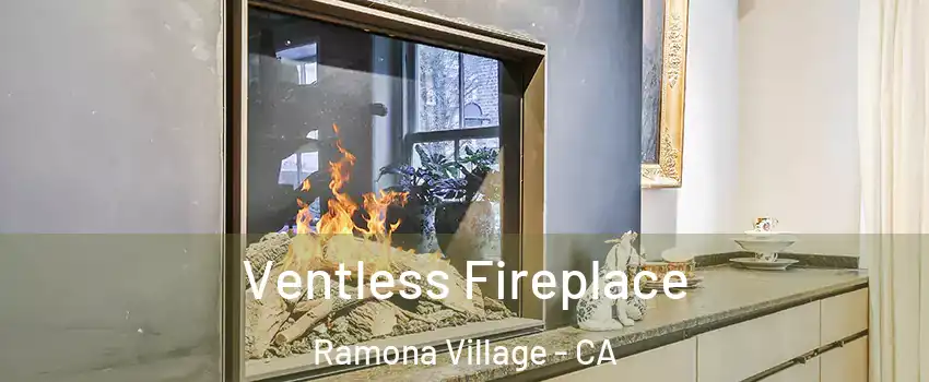 Ventless Fireplace Ramona Village - CA