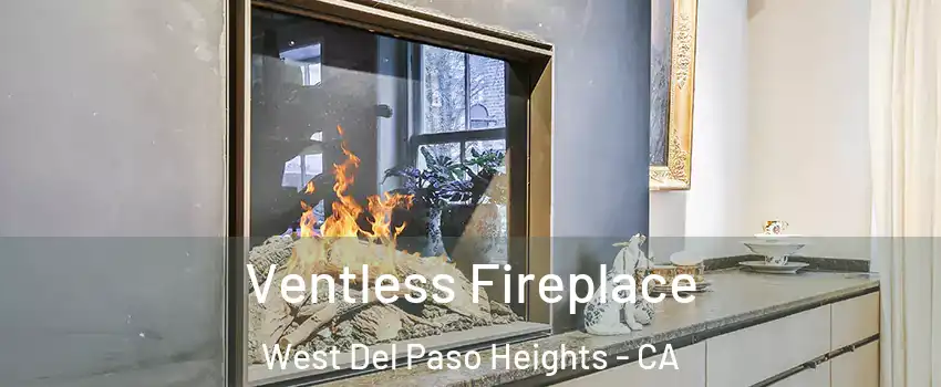 Ventless Fireplace West Del Paso Heights - CA