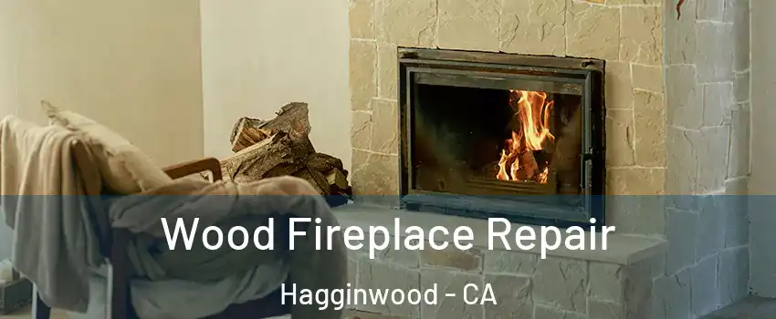 Wood Fireplace Repair Hagginwood - CA