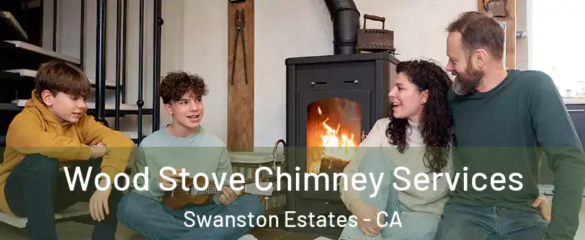 Wood Stove Chimney Services Swanston Estates - CA