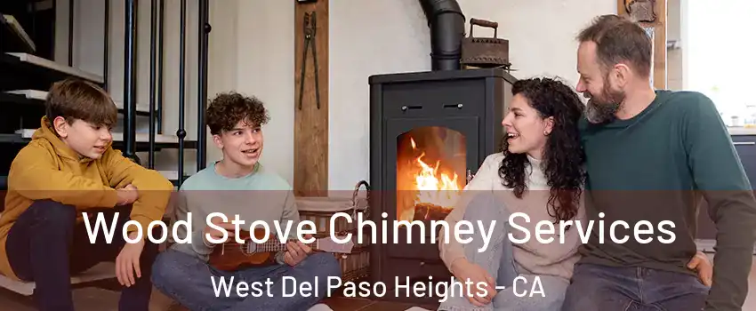 Wood Stove Chimney Services West Del Paso Heights - CA