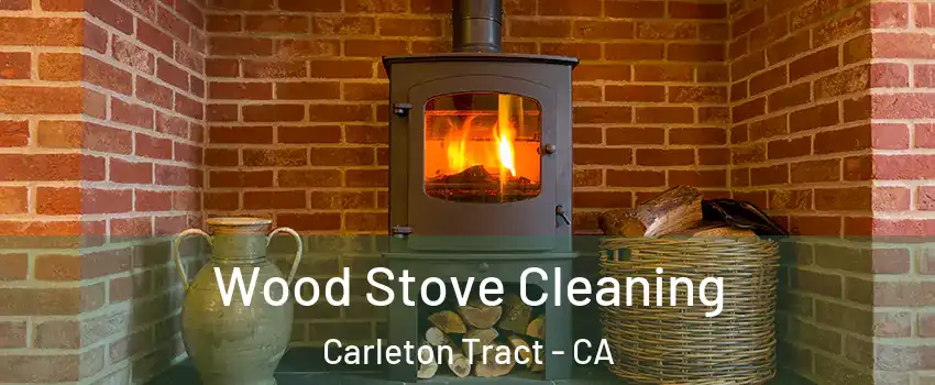 Wood Stove Cleaning Carleton Tract - CA