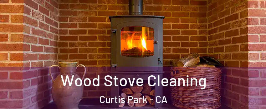 Wood Stove Cleaning Curtis Park - CA