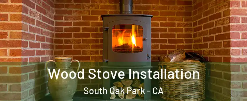 Wood Stove Installation South Oak Park - CA